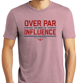 Over Par and Under the Influence Golf T-Shirt (Tri-blend) | Stymie Clothing Company