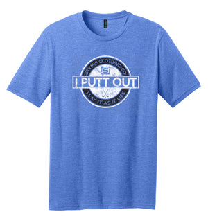 I Putt Out Golf T-Shirt (60/40) | Stymie Clothing Company