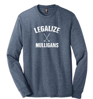 Legalize Mulligans Long Sleeve (Tri-blend) | Stymie Clothing Company