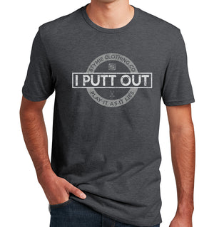 I Putt Out Golf T-Shirt (60/40) | Stymie Clothing Company