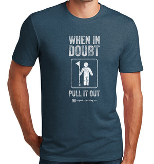 When In Doubt Pull It Out Golf T-Shirt (Tri-blend) | Stymie Clothing Company